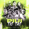 Piui Tic Tac (Remix|Explicit) - Mc Abalo&DJ Malicia&MC Reino&Dadá Boladão&Jeová no Beat&MC RD&MC Marsha