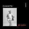 CHANTS - Sir Judah