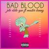 Jele Ebile Gae (Explicit) - Bad Blood&Master Kenny