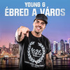 Ébred a város (Explicit) - Young G&Igni