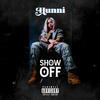 Show Off (Explicit) - Hunni Ellis