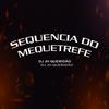 SEQUENCIA DO MEQUETREFE (feat. MC MR BIM & MC FABINHO DA OSK|Explicit) - DJ JH QUERIDÃO&Mc Mr Bim&Mc Fabinho da Osk