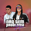 Não Tem Problema Não - Mc Mello&MC Bernal