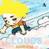 CLOUDS (Explicit) - Ameen