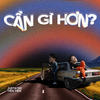 Cần Gì Hơn - Tiên Tiên&JustaTee