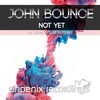 Not Yet (D. Johny Alternative Remix) - John Bounce