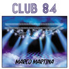 Club 84 (Vocal Remix) - Marco Martina&Eddy Mi Ami&Libero Giuseppe Bovolenta