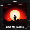 Love Me Harder (Extended Mix) - Pex L