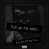 Roll Up The Bitch (Demo|Explicit) - No-One