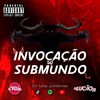 INVOCAÇÃO DO SUBMUNDO (Explicit) - DJ LUCAO ZS