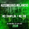 Automotivo Melancio (Explicit) - Mc Danflin&MC GW&DJ Guh mdk&Dj Tuta 061