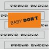 Baby Don`t - Pasha Shock