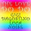 The Love Do Do - Gigi D'Agostino&Luca Noise