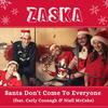 Santa Don't Come to Everyone (feat. Carly Coonagh & Niall McCabe) - Zaska&Carly Coonagh&Niall McCabe