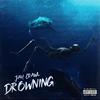 Drowning (Explicit) - Jay Crawl