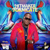 Fornicate (Explicit) - Hitmaker