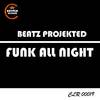 Funk All Night (Original Mix) - Beatz Projekted