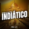 Indiático (Explicit) - MC Nego JP&Mc Lipivox&DJ Guh mdk&Central dos Bailes&Victor Emmanuel Araujo De Souza