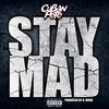 Stay Mad (Explicit) - cuban pete