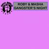 Gangster's Night - Roby&Masha