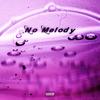 No Melody (Explicit) - Show JDGB