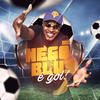 É Gol - Mc Nego Blue