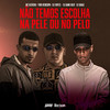 Não Temos Escolha Na Pelo Ou No Pelo (Explicit) - MC Oliveira&Yuri Redicopa&Dj Fury&DJ Game Beat&DJ Sagaz&Mc Oliveira Yuri Redicopa