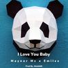 I Love You Baby(feat. Emilee) - Maynor MC&Emilee