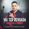 Vai Ter Revoada, Chacoalha a Piriquita (Explicit) - MC Kaioken&Mc Restrito&Dj Kaioken