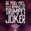 Trumpet Joker (B Show Remix) - Gil Perez&B Show