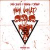 HUH WHAT?(feat. Drawol & Snoohp) (Explicit) - Yung Slimm&Drawol&Snoohp