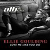 Love Me Like You Do (ATB Remix) - Ellie Goulding&ATB