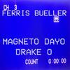 ferris bueller (Explicit) - Magneto Dayo&Drake O