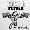 Ride 2(feat. All World X) (Remix|Explicit) - Kinda Odd&All World X