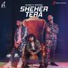 Sheher Tera - Talwar&Newtone
