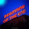 Beginning of the End - Travma