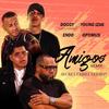 Amigos[feat. Young Izak] (Remix|Secret Family Version|Explicit) - Doggy el de la Fundacion&Endo&Optimus&Young Izak