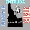 MAKE IT OUT (Explicit) - InTruda&TMR&Dizzy D