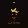 WAAMEAN? (feat. King Max & Mateo) (Explicit) - Kei Dii&King Max&Mateo