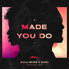 Made You Do - Gudi&Dualmind