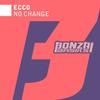 No Change (Original Mix) - Ecco