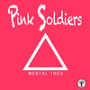 Pink Soldiers - Mental Theo