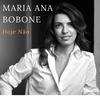 Hoje Não - Maria Ana Bobone