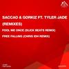 Fool Me Once (Slick Beats Remix) - Saccao&Gorkiz&Tyler Jade