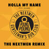 Holla My Name (The Nextmen Remix) - The Nextmen&Gentleman's Dub Club&P Digsss