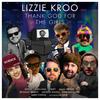 Thank God For The Girls (feat. Deekus, Siren King, Crispy AKA Small Cowardly Peen, Mama Hansen, Trickshot Murphy, Smoke N' Bones, Dank Boi Flames, Barry Poppins & Gene) - LIZZIE KROO&Deekus&Siren King&Crispy AKA Small Cowardly Peen&Mama Hansen&Trickshot Murphy&Smoke N' Bones&Dank Boi Flames&Barry Poppins&Gene