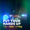 Put Your Hands Up (Explicit) - T.R.I&LV King&Rickie