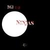 Ninjas(feat. Cee) (Explicit) - Dygo&Cee