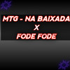 MTG - NA BAIXADA X FODE FODE (Explicit) - DJ SORRISO BXD&DJ JHOLJHOL DA PENHA