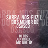 SARRA NOS FUZIL DOS MENOR DE OSASCO (Explicit) - DJ Dzs&DJ Expedito&Mc Britio